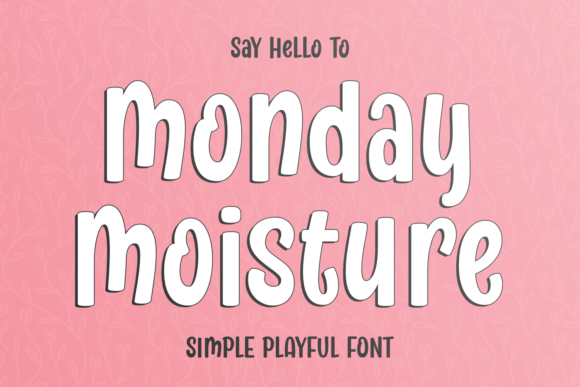 Monday Moisture: A Playful Display Font for Inviting Brand Identity